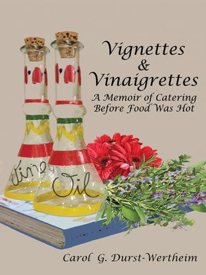 cover image of Vignettes & Vinaigrettes: a Memoir of Catering  Before Food Was Hot